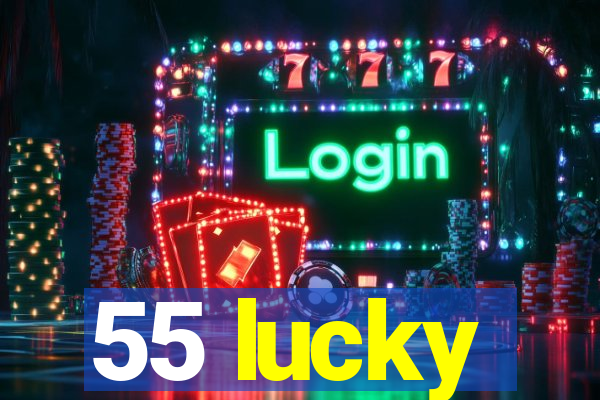 55 lucky